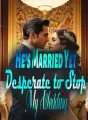 He's Married Yet Desperate to Stop My Wedding cover
