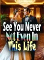 See You Never, Not Even In This Life cover