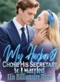 My Husband Chose His Secretary, So I Married His Billionaire Rival cover