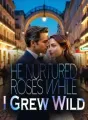 He Nurtured Roses, While I Grew Wild cover