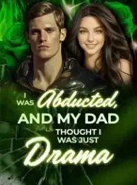 I Was Abducted, and My Dad Thought I Was Just Drama
