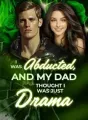 I Was Abducted, and My Dad Thought I Was Just Drama cover