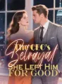The CEO's Betrayal She Left Him for Good cover