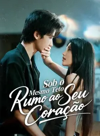Sob o Mesmo Teto, Rumo ao Seu Coração