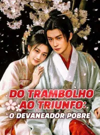Do Trambolho ao Triunfo: O Devaneador Pobre (Dublado)Dramas Curtos