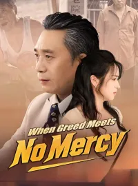 When Greed Meets No Mercy