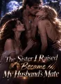 The Sister I Raised Became My Husband’s Mate cover