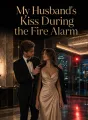 My Husband's Kiss During the Fire Alarm cover