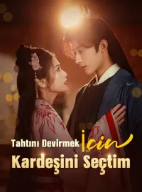 Tahtını Devirmek İçin Kardeşini Seçtim