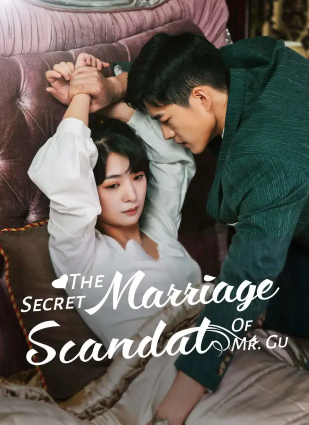 The Secret Marriage Scandal of Mr. Gu: The Most Heartbreaking Romance Short Drama of 2025