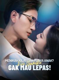 Menikah Kilat dan Punya Anak? Kini Suamiku Gak Mau Lepas!