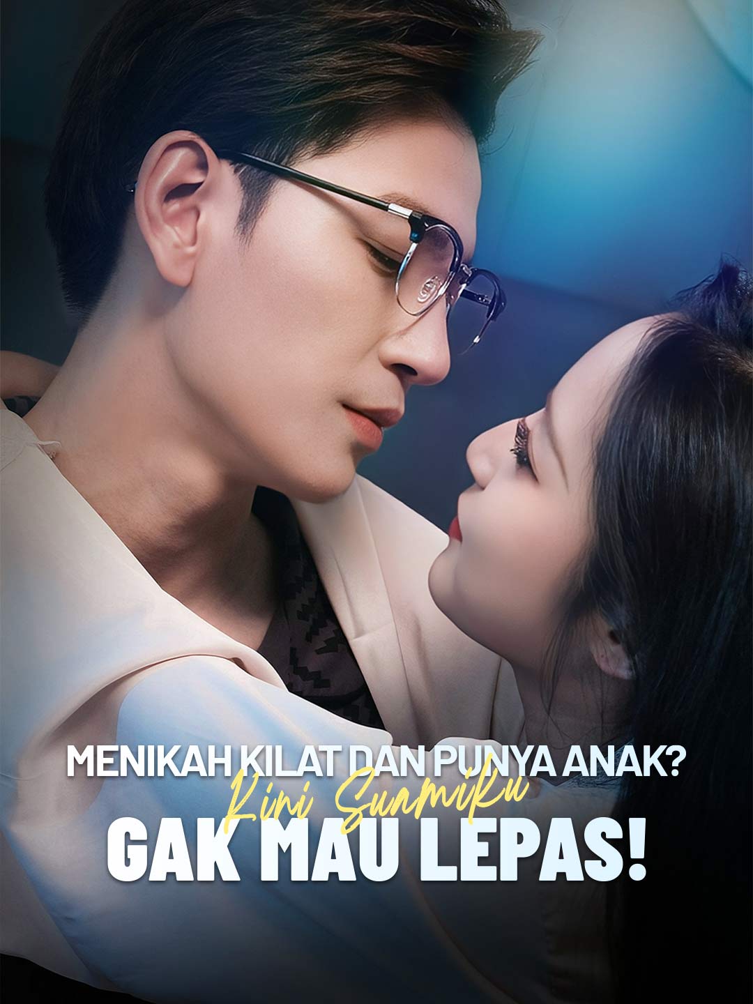 Menikah Kilat dan Punya Anak? Kini Suamiku Gak Mau Lepas!