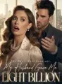 The Day I Went Bankrupt, My Husband Gave Me Eight Billion cover