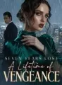 Seven Years Lost, A Lifetime of Vengeance cover