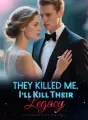 They Killed Me, I’ll Kill Their Legacy cover