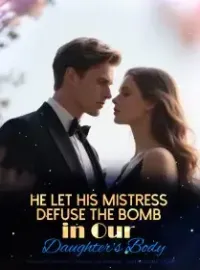 He Let His Mistress Defuse the Bomb in Our Daughter's Body