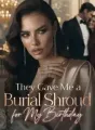 They Gave Me a Burial Shroud for My Birthday cover