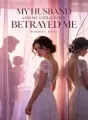 My Husband and My Child Both Betrayed Me cover