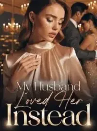 My Husband Loved Her Instead