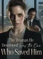 The Woman He Destroyed Was the One Who Saved Him cover