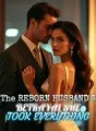 The Reborn Husband's Betrayal She Took Everything cover
