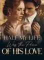 Half My Life Was the Price of His Love cover