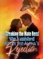 Breaking the Mate Bond: She Vanished After the Alpha’s Rejection cover