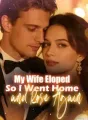 My Wife Eloped, So I Went Home and Rose Again cover