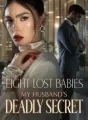 Eight Lost Babies: My Husband's Deadly Secret cover