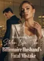 Reclaiming My Stolen Life: The Billionaire Husband's Fatal Mistake cover