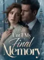 Until My Final Memory cover