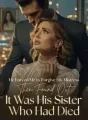 He Forced Me to Forgive His Mistress ,Then Found Out it was His Sister Who Had Died. cover