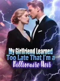 My Girlfriend Learned Too Late That I’m a Billionaire Heir