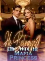 He Betrayed the Wrong Mafia Princess cover