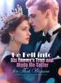 He Fell into His Enemy’s Trap and Made Me Suffer for That Woman cover