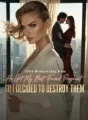 After remarrying him, he got my best friend pregnant, so I decided to destroy them cover