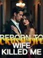 Reborn to Crush the Wife Who Killed Me cover