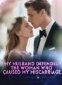 My Husband defended the Woman Who Caused My Miscarriage, So I Left Him cover