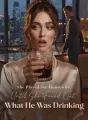 She Played the Housewife , Until She Found Out What He Was Drinking cover
