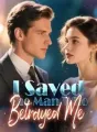 I Saved the Man Who Betrayed Me cover