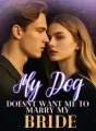 My Dog Doesn't Want Me to Marry My Bride cover