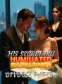 His Secretary Humiliated Me,So I Signed the Divorce Papers cover