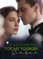 HE REJECTED ME FOR MY YOUNGER SISTER cover