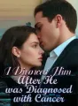 I Divorced Him After He was Diagnosed with Cancer cover