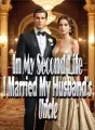 In My Second Life, I Married My Husband's Uncle cover