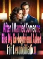 After I Married Someone Else, My Ex-boyfriend Asked For Reconciliation cover