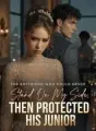 The Boyfriend Who Could Never Stand On My Side,Then Protected His Junior cover