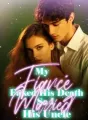 My Fiancé Faked His Death, So I Married His Uncle cover