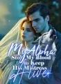 My Alpha Stole My Blood to Keep His Mistress Alive cover
