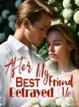 After My Best Friend Betrayed Me cover